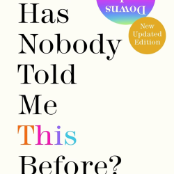 Why Has Nobody Told Me This Before?: the No 1 Sunday Times Bestseller 2022
