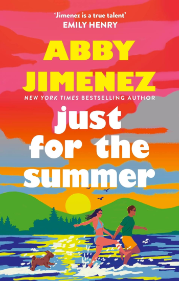 Just for the Summer: the Bestselling Love Story That Will Make You Cry Happy Tears